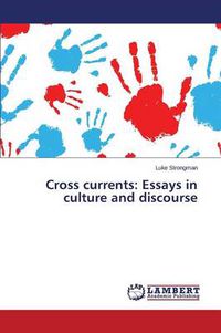 Cover image for Cross currents: Essays in culture and discourse