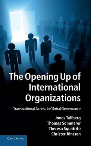 Cover image for The Opening Up of International Organizations: Transnational Access in Global Governance