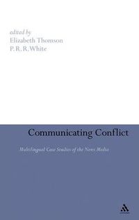 Cover image for Communicating Conflict: Multilingual Case Studies of the News Media