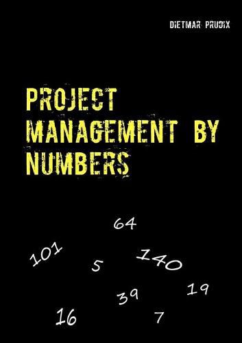 Cover image for Project management by numbers: simple- clear-short-fast