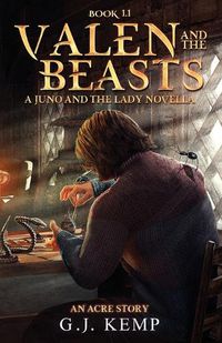 Cover image for Valen and the Beasts: A Juno and the Lady Novella (An Acre Story Book 1.1)