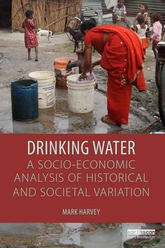 Cover image for Drinking Water: A Socio-economic Analysis of Historical and Societal Variation