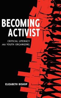 Cover image for Becoming Activist: Critical Literacy and Youth Organizing