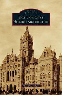 Cover image for Salt Lake City's Historic Architecture