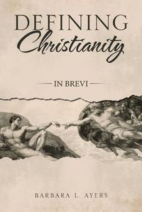 Cover image for Defining Christianity: In Brevi