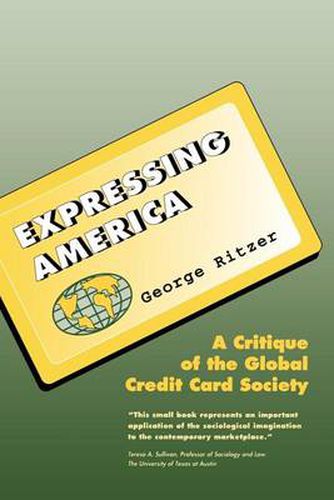 Cover image for Expressing America: A Critique of the Global Credit Card Society