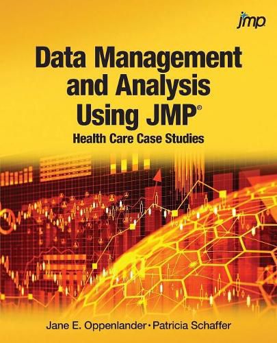 Cover image for Data Management and Analysis Using JMP: Health Care Case Studies