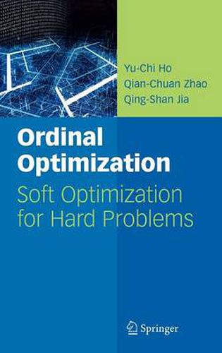 Ordinal Optimization: Soft Optimization for Hard Problems