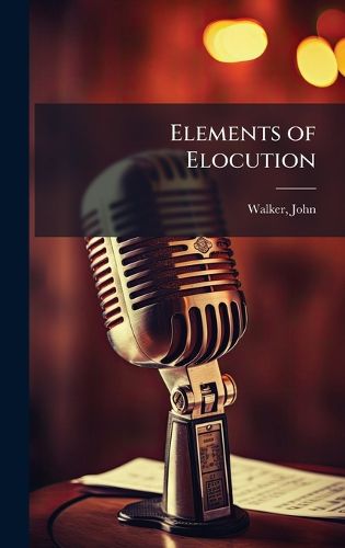 Cover image for Elements of Elocution