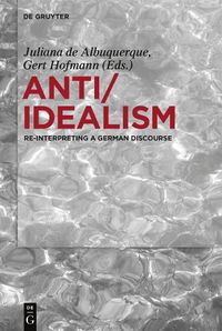 Cover image for Anti/Idealism: Re-interpreting a German Discourse