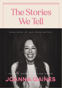 Cover image for The Stories We Tell: Every Piece of Your Story Matters