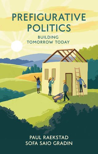 Cover image for Prefigurative Politics: Building Tomorrow Today