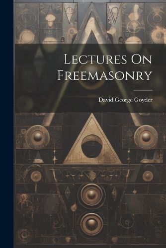 Cover image for Lectures On Freemasonry