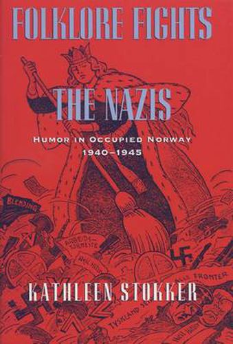 Cover image for Folklore Fights the Nazis: Humor in Occupied Norway, 1940-45