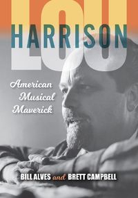 Cover image for Lou Harrison: American Musical Maverick