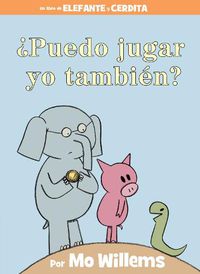 Cover image for ?Puedo Jugar Yo Tambien? (an Elephant & Piggie Book, Spanish Edition)