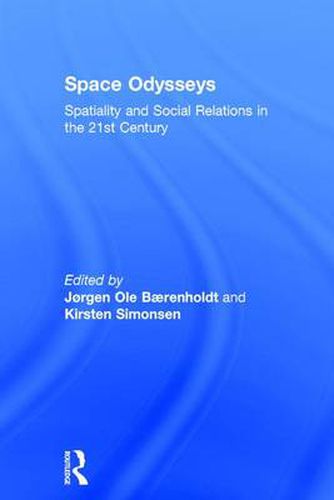 Cover image for Space Odysseys: Spatiality and Social Relations in the 21st Century