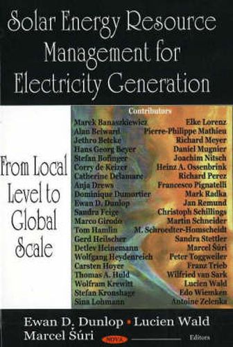 Cover image for Solar Energy Resource Management for Electricity Generation: From Local Level to Global Scale