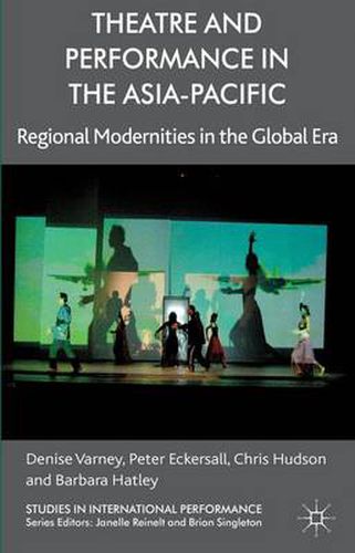 Cover image for Theatre and Performance in the Asia-Pacific: Regional Modernities in the Global Era