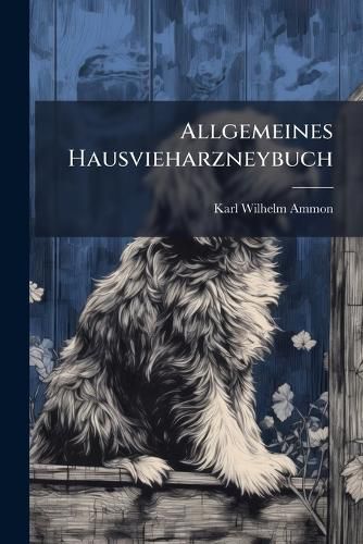 Cover image for Allgemeines Hausvieharzneybuch