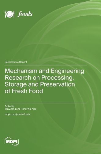 Mechanism and Engineering Research on Processing, Storage and Preservation of Fresh Food