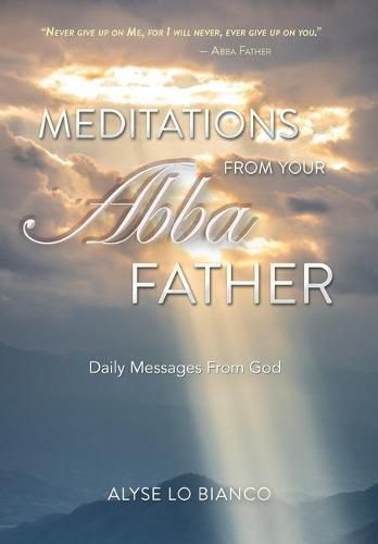 Cover image for Meditations From Your Abba Father: Daily Messages From God