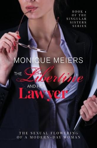 Cover image for The Libertine and her Lawyer: The sexual flowering of a modern-day woman.