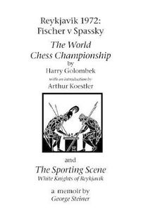 Cover image for Reykjavik 1972: Fischer V Spassky - 'The World Chess Championship' and 'The Sporting Scene: White Knights of Reykjavik