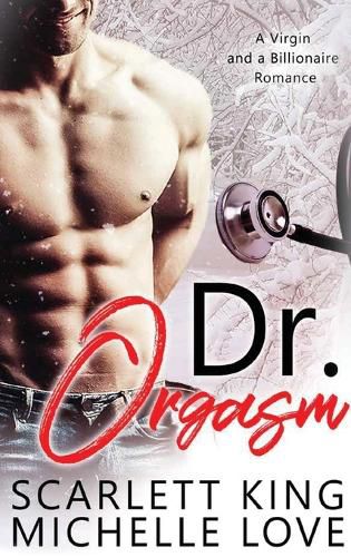 Cover image for Dr. Orgasm: A Virgin and a Billionaire Romance