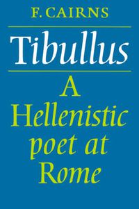 Cover image for Tibullus: A Hellenistic Poet at Rome