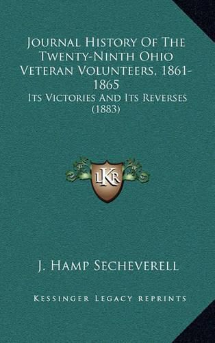 Cover image for Journal History of the Twenty-Ninth Ohio Veteran Volunteers, 1861-1865: Its Victories and Its Reverses (1883)