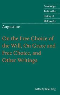 Cover image for Augustine: On the Free Choice of the Will, On Grace and Free Choice, and Other Writings