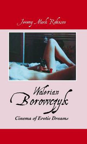 Walerian Borowczyk: Cinema of Erotic Dreams