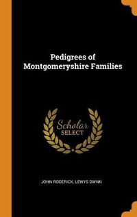 Cover image for Pedigrees of Montgomeryshire Families