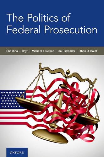 Cover image for The Politics of Federal Prosecution