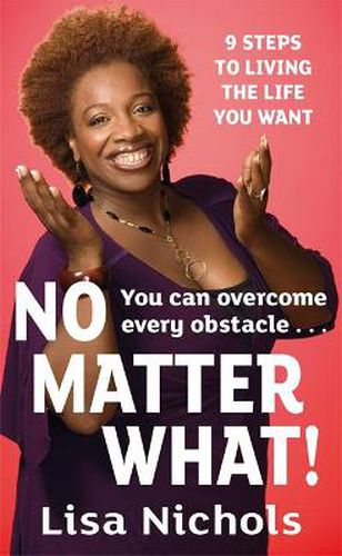 Cover image for No Matter What!: 9 Steps to Living the Life You Love