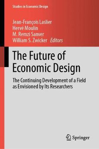 Cover image for The Future of Economic Design: The Continuing Development of a Field as Envisioned by Its Researchers