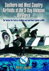 Cover image for Southern and West Country Airfields of the D-Day Invasion