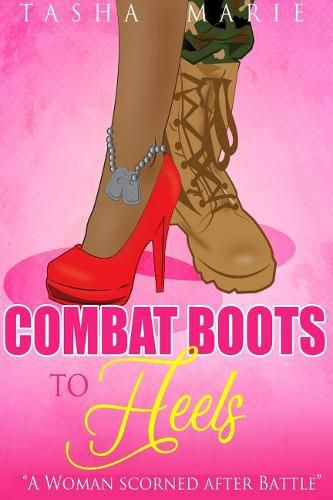 Cover image for Combat Boots to Heels: A Woman Scorned After Battle