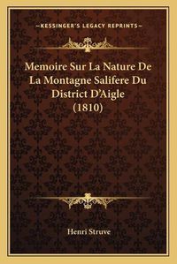 Cover image for Memoire Sur La Nature de La Montagne Salifere Du District D'Aigle (1810)