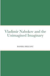 Cover image for Vladimir Nabokov and the Unimagined Imaginary