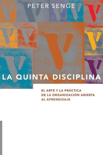 Cover image for La Quinta Disciplina: El Arte y la Practica de la Organizacion Abierta al Aprendizaje