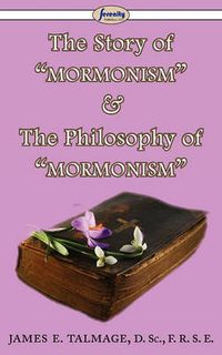 Cover image for The Story of Mormonism & The Philosophy of Mormonism