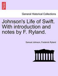 Cover image for Johnson's Life of Swift. with Introduction and Notes by F. Ryland.