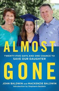 Cover image for Almost Gone: Twenty-Five Days and One Chance to Save Our Daughter