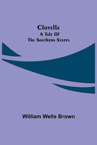 Cover image for Clotelle: a Tale of the Southern States