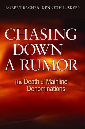Cover image for Chasing Down a Rumor: The Death of Mainline Denominations