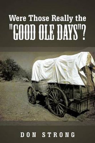 Cover image for Were Those Really the Good OLE Days?