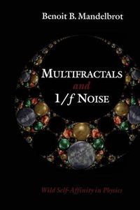 Cover image for Multifractals and 1/f Noise: Wild Self-Affinity in Physics (1963-1976)