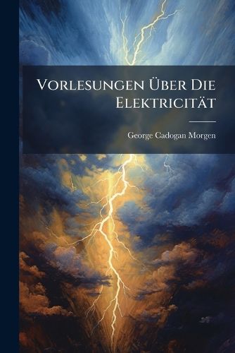 Cover image for Vorlesungen UEber Die Elektricitaet